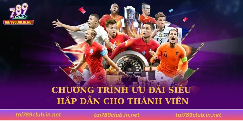 Chương trình ưu đãi siêu hấp dẫn cho thành viên