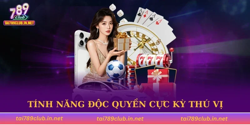 Tính năng độc quyền cực kỳ thú vị