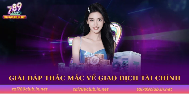 Giải đáp thắc mắc về giao dịch tài chính