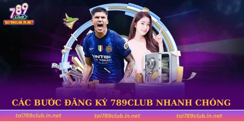 Các bước đăng ký 789CLUB nhanh chóng