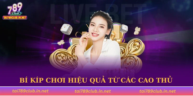 Bí kíp chơi hiệu quả từ các cao thủ